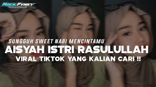 Download lagu DJ SUNGGUH SWEET NABI MENCINTAMU || DJ AISYAH ISTRI RASULULLAH VIRAL TIKTOK TERBARU 2025 mp3