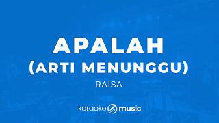 Download lagu Apalah (Arti Menunggu) - Raisa (KARAOKE VERSION) mp3 Download lagu Apalah (Arti Menunggu) - Raisa (KARAOKE VERSION) mp3