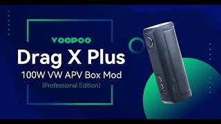 VOOPOO Drag X Plus 100W VW APV Box Mod - VOOPOO Drag X Plus 100W VW APV Box Mod (Professional Edition)