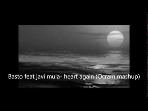 Basto feat Javi mula-Heart and Again (Ocram Mashup)