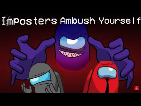 Mashup | CG5, SayMaxWell, GatoPaint, DAGames - Imposters Ambush Yourself | Chefeo