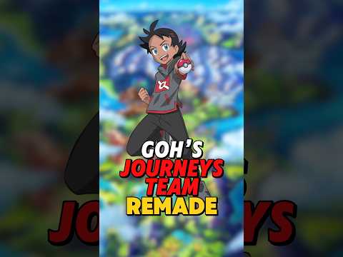 Goh’s Pokemon Journeys Team Remade!