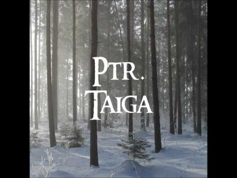 Ptr. - Taiga