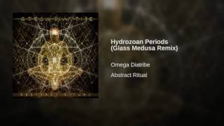 Hydrozoan Periods (Glass Medusa Remix)