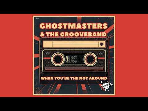 GhostMasters & The GrooveBand - When You're Not Around  (Extended Mix)