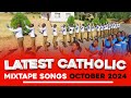 LATEST CATHOLIC MIXTAPE SONGS 2024 FT KENYAN TANZANIA CHOIRS