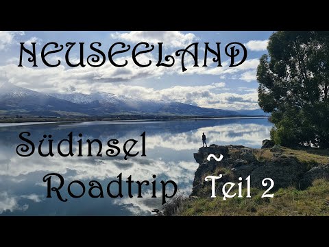 Neuseeland Südinsel Roadtrip ~ Teil 2 ( Weltreise - Vlog #58 )