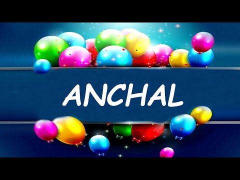 Happy Birthday to Anchal - Birthday Wish From Birthday Bash