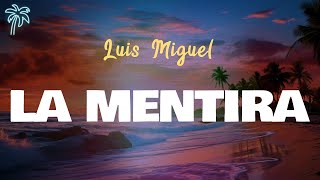 Luis Miguel - LA MENTIRA (Letra Oficial / Official Lyrics)