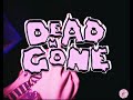 IMSICKOFJUN DEAD N GONE Dir Unifiedatlantic