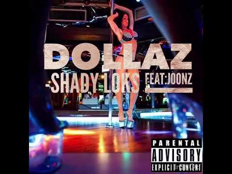 SHADY LOKS- DOLLAZ feat: JOONZ