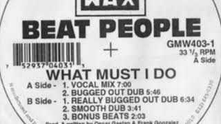 Beat People – What Must I Do (Vocal Mix)