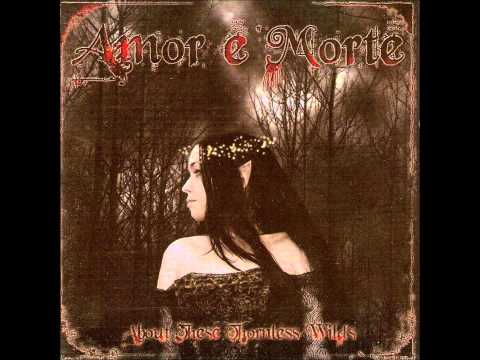 Amor E Morte - About These Thornless Wilds-(2007-Full album)