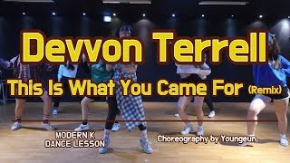 Devvon Terrell_ This is what you came for(Remix) 안무(Choreography by Youngeun)