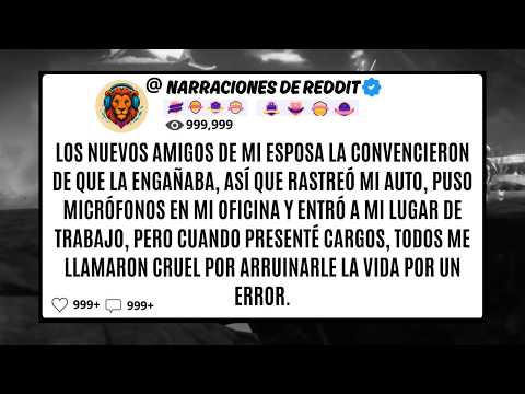 Las Nuevas AMIGAS De Mi ESPOSA La Convencieron De Que La ENGA&Ntilde;ABA, As&iacute; Que Rastre&oacute; Mi Auto, Puso..