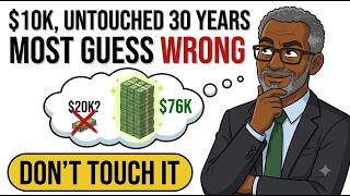What Happens If You Invest $10,000 and Never Touch It For 30 Years