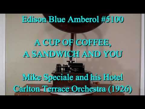 A CUP OF COFFEE, A SANDWICH AND YOU, By Mike Speciale and his Hotel Carlton Terrace Orchestra (1926)