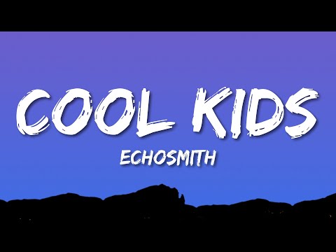 Echosmith - Cool Kids (Lyrics)