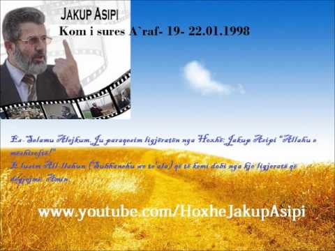 Kom i sures A`raf  19  22 01 1998-Hoxhë:Jakup Asipi (Allahu e mëshiroftë!)