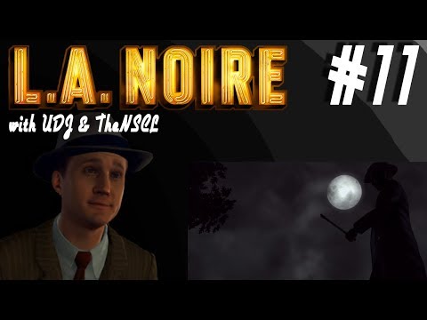 LA NOIRE w/ UDJ & TheNSCL - Episode 11 - Inside the Homicide