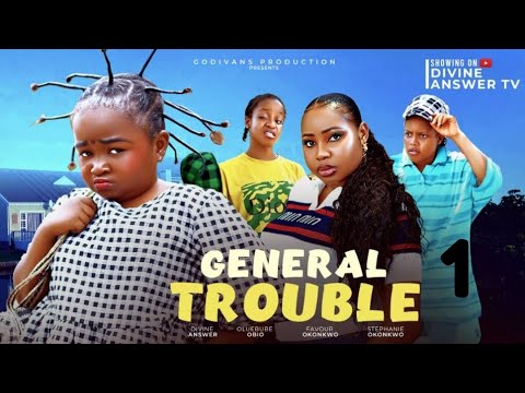 General Trouble | Ebube Obio, Divine Answer | Latest Nigerian Nollywood Movie 2025