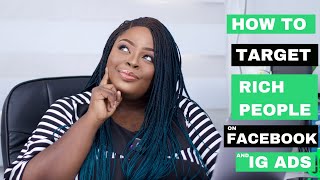 Target Rich People using ads on FB & IG | Buyers | Facebook Ads  Targeting | Best targeting for 2022