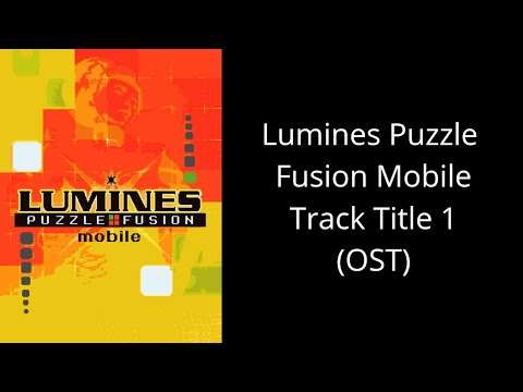 Lumines Puzzle Fusion Mobile Java Track Title 1 (OST)