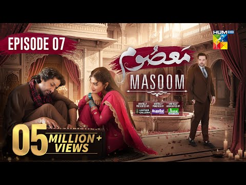 Masoom Episode 7 [CC] - [ Imran Ashraf - Sonya Hussayn & Sidra Niazi ] - HUM TV