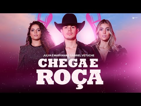 Julya e Maryana, Gabriel Vetuche - Chega e Roça [Clipe Oficial] #AsMeninaDaRoça