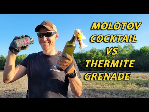 Molotov Cocktail Or Thermite Grenade: Which Is Better?