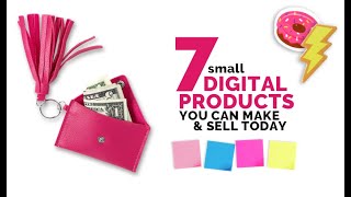 7 small digital product ideas you can make and sell today