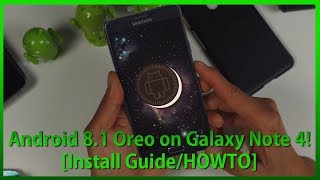 Android 8.1 Oreo on Galaxy Note 4! [Install Guide/HOWTO]