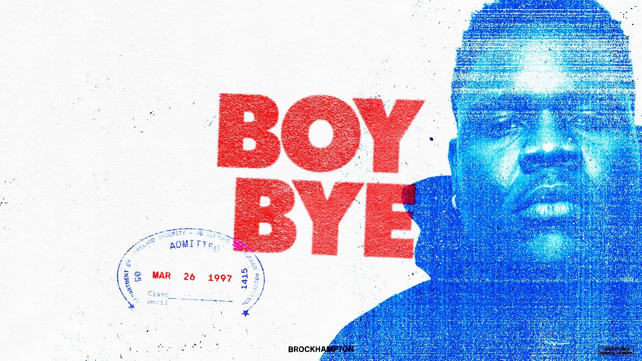 BROCKHAMPTON – “Boy Bye”