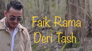 Faik Rama - Deri Tash