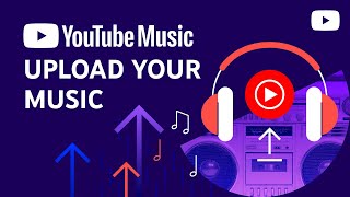 Upload your music to YouTube Music