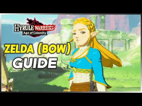Hyrule Warriors: Age of Calamity - Zelda (Bow) Guide