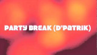 Download lagu PARTY BREAK (d'patrik) mp3