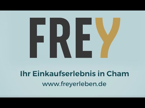 FREY - Das Einkaufserlebnis in Cham