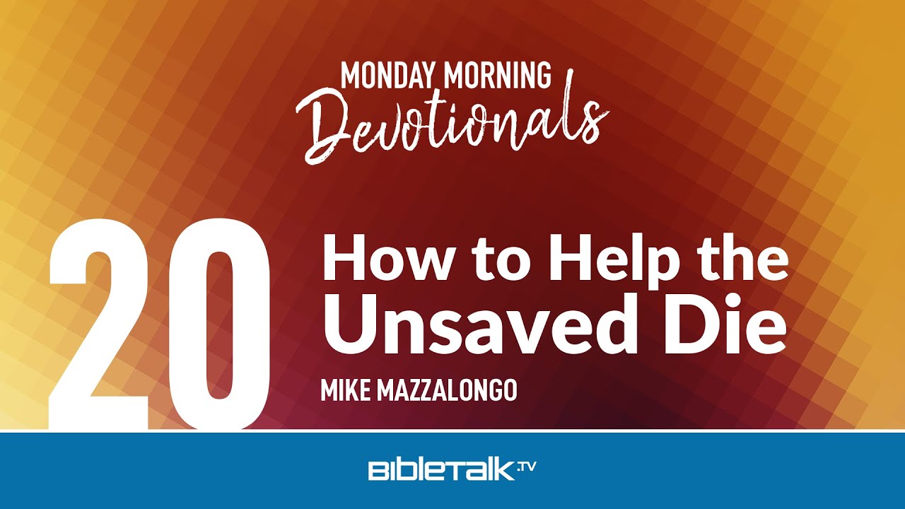 How to Help the Unsaved Die