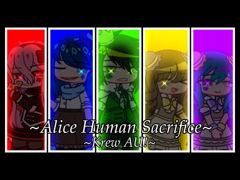 🖋️~Alice Human Sacrifice~📓| KREW AU | GCMV |Warnings are at the beginning!