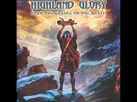 Highland Glory - From the Cradle to the Brave