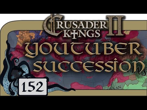 End of An Era - Let’s Play Crusader Kings II: Youtuber Succession - #152