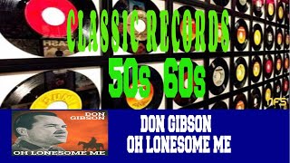 DON GIBSON - OH LONESOME ME
