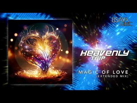 Heavenly Trip - Magic Of Love (Extended Mix) [Lisaya Music]