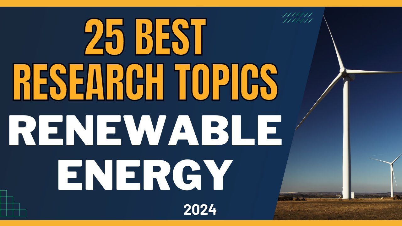 25 RESEARCH TOPICS IN RENEWABLE ENERGY for 2026