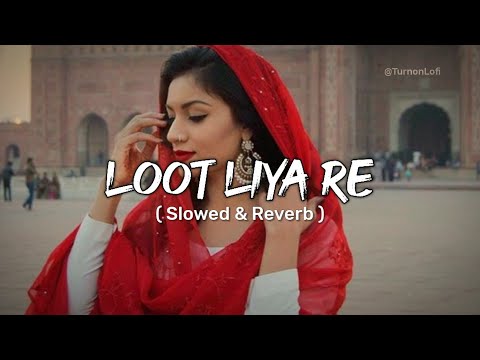 Loot Liya - Slowed & Reverb | Khasa Aala Chahar | Haryanvi Song Lofi | Loot Liya Re Lofi