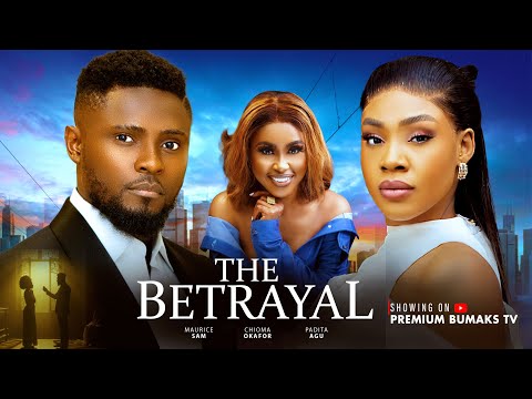 THE BETRAYAL (New Movie) Chioma Nwaoha, Maurice Sam, Paditha Agu 2026 Latest Trending Movie