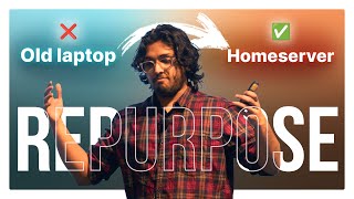 Repurpose your old laptop as a homeserver