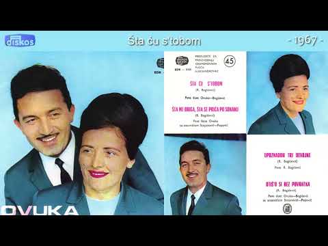 Duet Bosa Ovuka i Rade Bogicevic - Sta cu s'tobom - (Audio 1967)