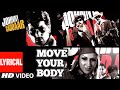 Move Your Body Lyrical Johnny Gaddaar Hard Kaur Shankar Ehsaan Loy T Series